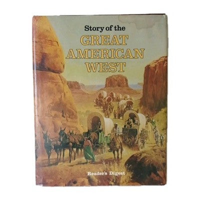 Reader's Digest Story of The Great American West illustrated