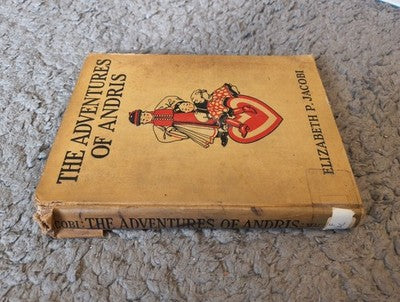 The Adventures of Andris Elizabeth P. Jacobi 1929 McMillan company 1st Edition