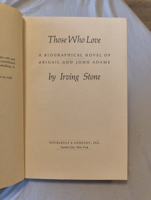 Those Who Love Biographical Novel of Abigail and John Adams by Irving Stone 1965