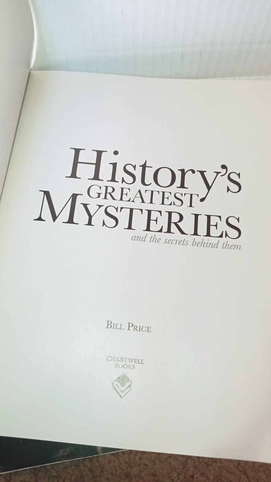 History's Greatest Mysteries And the Secrets Behind Them by Bill Price